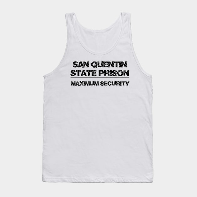 San Quentin novelty prison maximum security Tank Top by Captain-Jackson